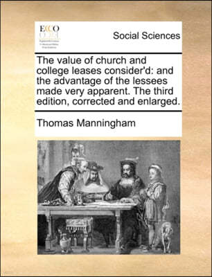 The Value of Church and College Leases Consider'd