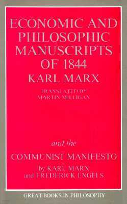 The Economic and Philosophic Manuscripts of 1844 and the Communist Manifesto