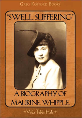 "Swell Suffering": A Biography of Maurine Whipple