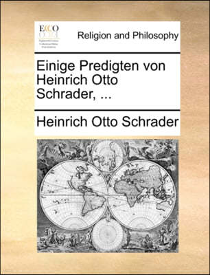 Einige Predigten von Heinrich Otto Schrader, ...