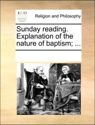 Sunday reading. Explanation of the nature of baptism; ...