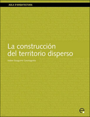 La Construccin del Territorio Disperso