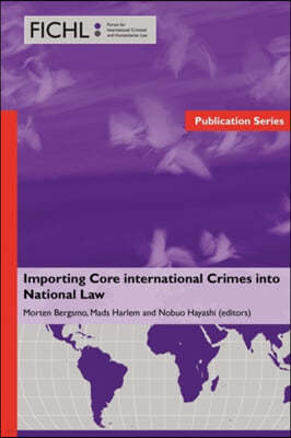 The Importing Core International Crimes into National Law