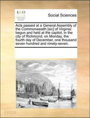 Acts passed at a General Assembly of the Commonweatlh [sic] of Virginia