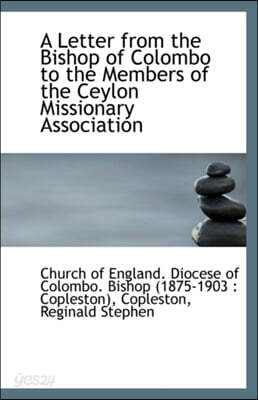 A Letter from the Bishop of Colombo to the Members of the Ceylon Missionary Association