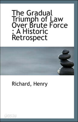 The Gradual Triumph of Law Over Brute Force