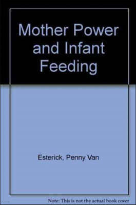 Mother Power and Infant Feeding