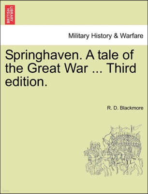 Springhaven. a Tale of the Great War ... Third Edition.
