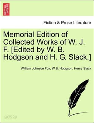 Memorial Edition of Collected Works of W. J. F. [Edited by W. B. Hodgson and H. G. Slack.]
