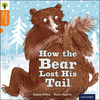 Oxford Reading Tree Traditional Tales: Level 6: The Bear Lost Its Tail