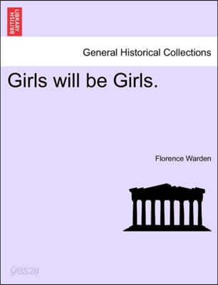 Girls Will Be Girls.