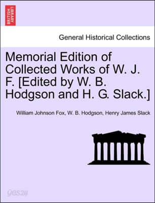 Memorial Edition of Collected Works of W. J. F. [Edited by W. B. Hodgson and H. G. Slack.] Vol. VIII.