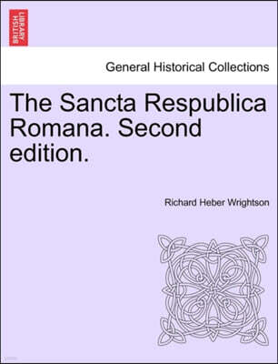 British Library, Historical Print Editions The Sancta Respublica Romana. Second Edition.
