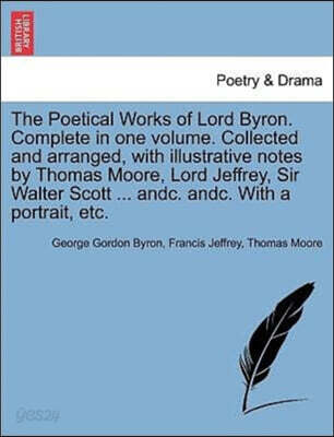 The Poetical Works of Lord Byron. Complete in one volume. Collected and ...