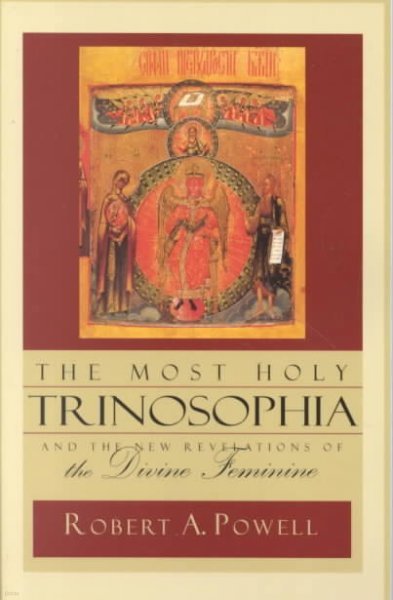 The Most Holy Trinosophia: And the New Revelation of the Divine Feminine