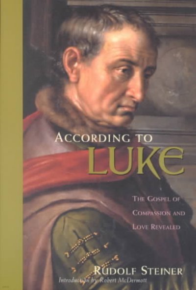 According to Luke: The Gospel of Compassion and Love Revealed (Cw 114)