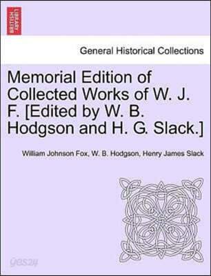 Memorial Edition of Collected Works of W. J. F. [Edited by W. B. Hodgson and H. G. Slack.]