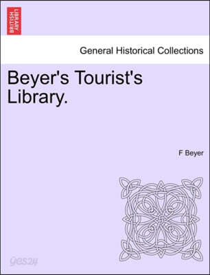 Beyer's Tourist's Library.