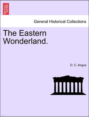 The Eastern Wonderland.