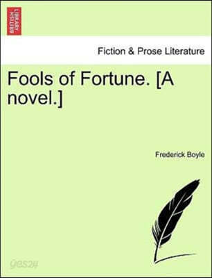 Fools of Fortune. [A Novel.]