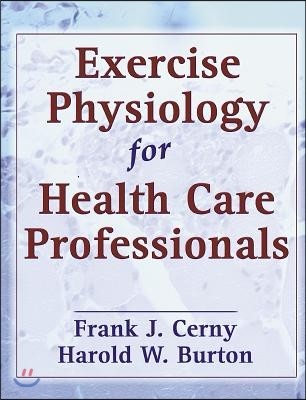 Exercise Physiology for Health Care Professionals