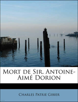 Mort de Sir. Antoine-Aim Dorion
