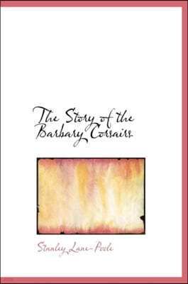 The Story of the Barbary Corsairs