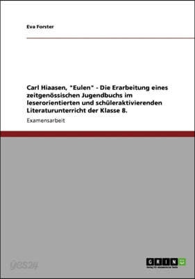Carl Hiaasen, "Eulen" - Die Erarbeitung eines zeitgenoessischen Jugendbuchs im leserorientierten und schuleraktivierenden Literaturunterricht der Klasse 8.