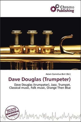 Dave Douglas (Trumpeter)