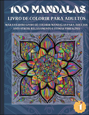 100 Mandalas Livro de Colorir para Adultos