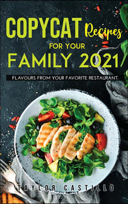 Copycat Recipes For Your Family 2021