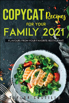 Copycat Recipes For Your Family 2021