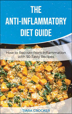 The Anti-Inflammatory Diet Guide