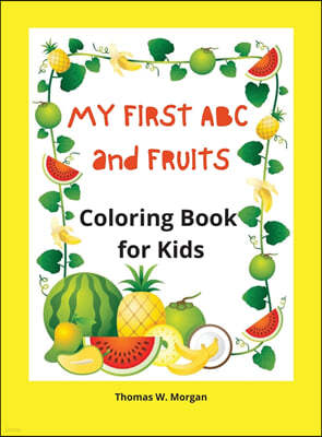 My first ABC and Fruits coloring book for kids