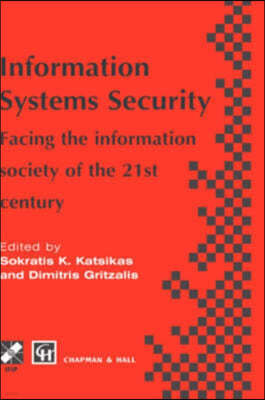 Information Systems Security: Facing the Information Society of the 21st Century