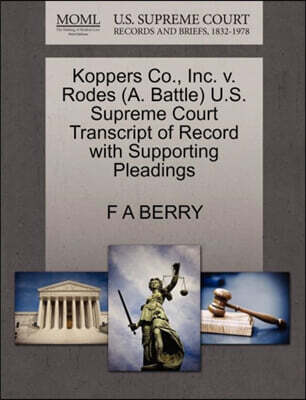 Koppers Co., Inc. V. Rodes (A. Battle) U.S. Supreme Court Transcript of Record with Supporting Pleadings