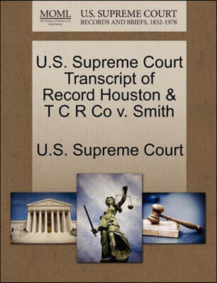 U.S. Supreme Court Transcript of Record Houston & T C R Co V. Smith