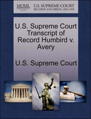 U.S. Supreme Court Transcript of Record Humbird V. Avery