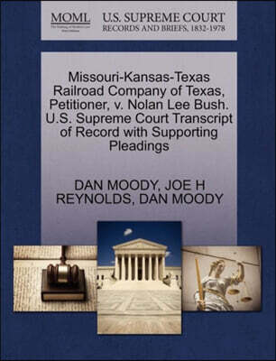 Missouri-Kansas-Texas Railroad Company of Texas, Petitioner, V. Nolan Lee Bush. U.S. Supreme Court Transcript of Record with Supporting Pleadings