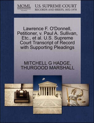 Lawrence F. O'Donnell, Petitioner, V. Paul A. Sullivan, Etc., Et Al. U.S. Supreme Court Transcript of Record with Supporting Pleadings