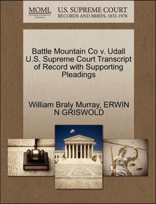 Battle Mountain Co V. Udall U.S. Supreme Court Transcript of Record with Supporting Pleadings