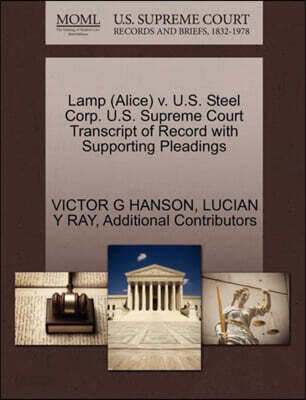 Lamp (Alice) V. U.S. Steel Corp. U.S. Supreme Court Transcript of Record with Supporting Pleadings