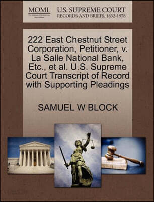 222 East Chestnut Street Corporation, Petitioner, V. La Salle National Bank, Etc., et al. U.S. Supreme Court Transcript of Record with Supporting Pleadings