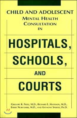 Child and Adolescent Mental Health Consultation in Hospitals, Schools, and Courts