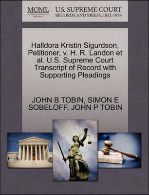 Halldora Kristin Sigurdson, Petitioner, V. H. R. Landon et al. U.S. Supreme Court Transcript of Record with Supporting Pleadings