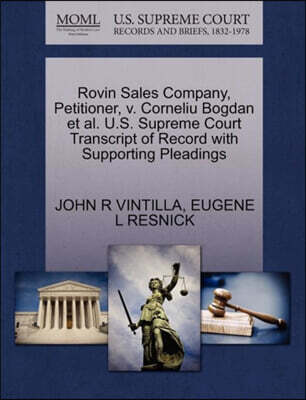 Rovin Sales Company, Petitioner, V. Corneliu Bogdan et al. U.S. Supreme Court Transcript of Record with Supporting Pleadings