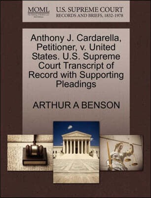Anthony J. Cardarella, Petitioner, V. United States. U.S. Supreme Court Transcript of Record with Supporting Pleadings