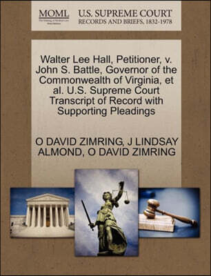 Walter Lee Hall, Petitioner, V. John S. Battle, Governor of the Commonwealth of Virginia, et al. U.S. Supreme Court Transcript of Record with Supporting Pleadings