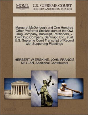 Margaret McDonough and One Hundred Other Preferred Stockholders of the Owl Drug Company, Bankrupt, Petitioners, V. Owl Drug Company, Bankrupt, Etc., et al. U.S. Supreme Court Transcript of Record with