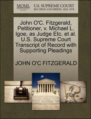 John O'C. Fitzgerald, Petitioner, V. Michael L. Igoe, as Judge Etc. Et Al. U.S. Supreme Court Transcript of Record with Supporting Pleadings